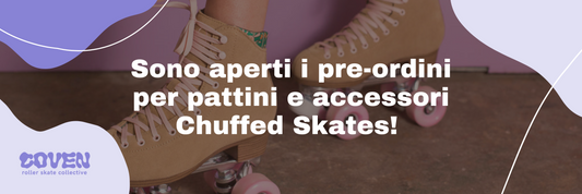 Sono aperti i pre-ordini per i Chuffed Skates!