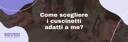 Come faccio a scegliere quali cuscinetti sono meglio per me?